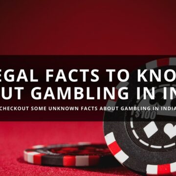 Legal Facts to know about Gambling in India