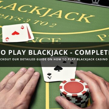 How to Play Blackjack Casino Game - A Complete Guide