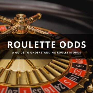 Roulette Odds - A Detailed Guide on Roulette Odds