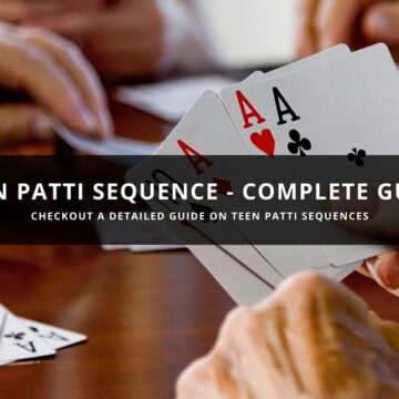 Teen Patti Sequence - Complete Guide