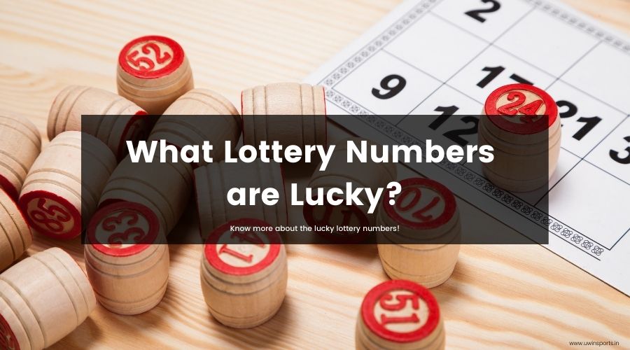 What Lottery Numbers are Lucky