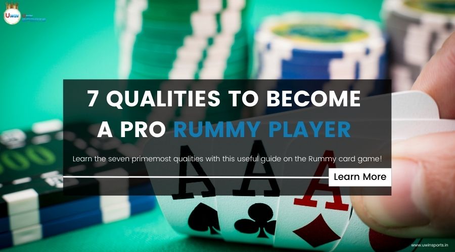 Seven Qualities to Become a Pro Rummy Player