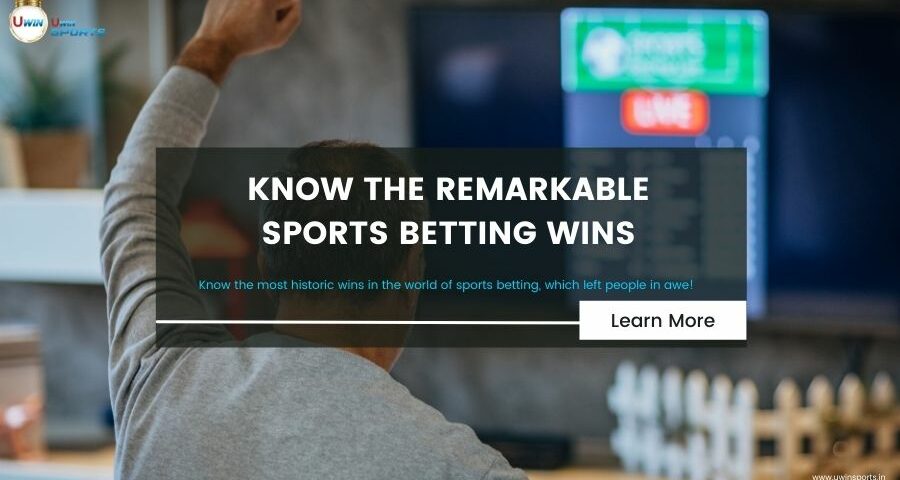 Know the Remarkable Sports Betting Wins