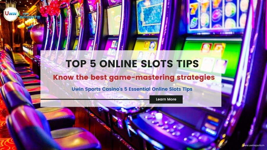Uwin Sports Casino’s 5 Essential Online Slots Tips