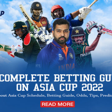 Asia Cup 2022 Schedule, Betting Guide, Odds, Tips, Predictions, and More