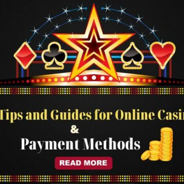 Top 5 Tips and Guides for Online Casino Game Beginners : A Bit on Payment Methods