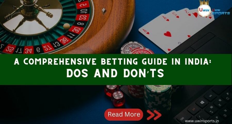 A Comprehensive Betting Guide in India: Dos and Don’ts