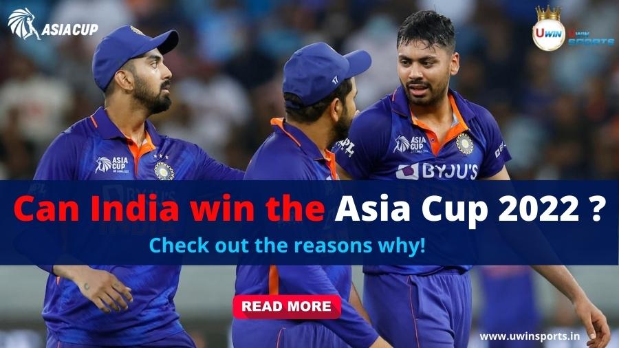 Can India win the Asia Cup? Reasons why they can!