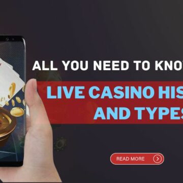 All you need to know about Live Casino History and Types