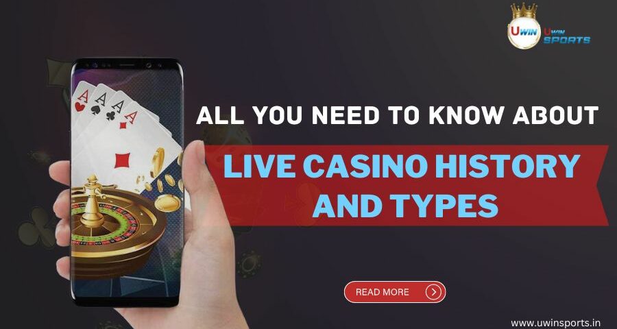 All you need to know about Live Casino History and Types