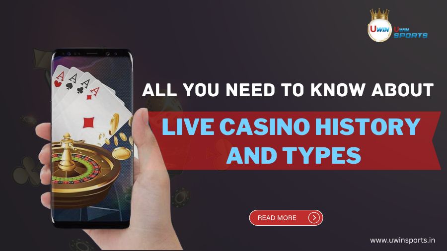 Live Casino History and Types