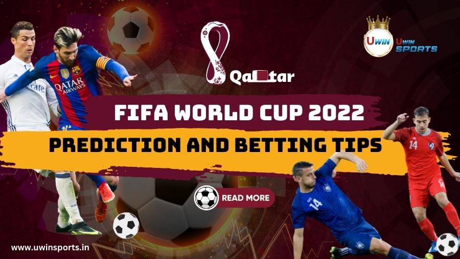 FIFA World Cup 2022 Prediction and Betting Tips - Uwin Sports