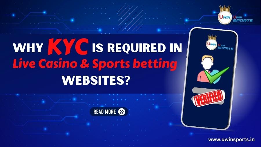 Top Reasons why KYC is required in Live Casino Games and Sports Betting Sites in India?