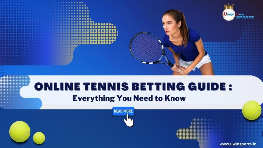Online Tennis Betting Guide: Everything You Need to Know