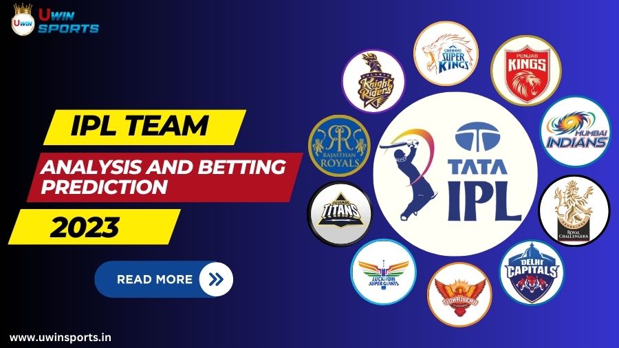 All 10 IPL Team Analysis and Betting Prediction 2023