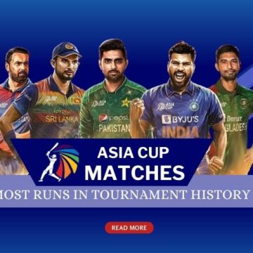Asia Cup Most Runs in Tournament History