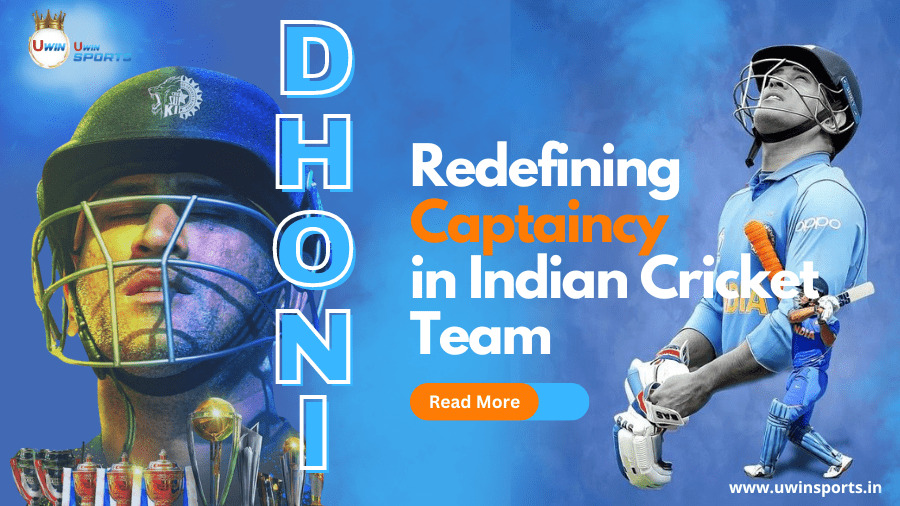 MS Dhoni: Redefining Captaincy in Indian Cricket Team