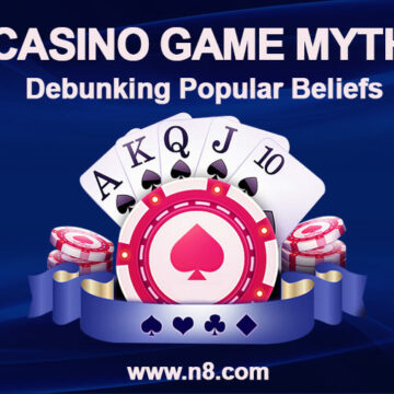 Casino Game Myths | Debunking Popular Beliefs