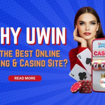 Why Uwin is the Best Online Betting and Casino Site