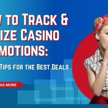 How to Track and Utilize Casino Promotions: Expert Tips for the Best Deals