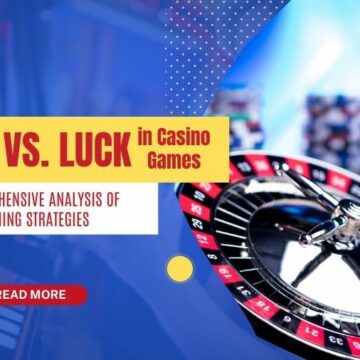 Online Casino Game Skills vs. Luck: A Detailed Analysis of Winning Strategies