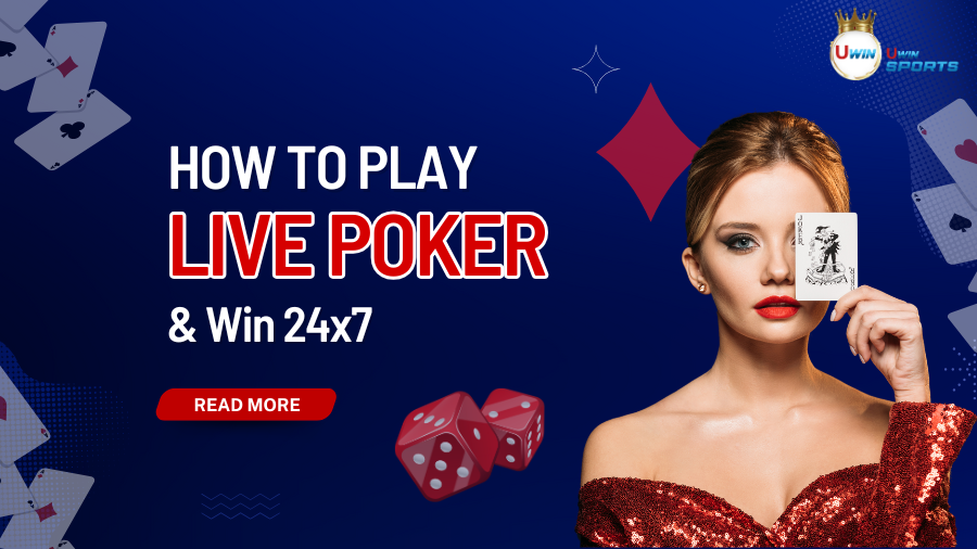 How to Play Live Poker & Win 24×7