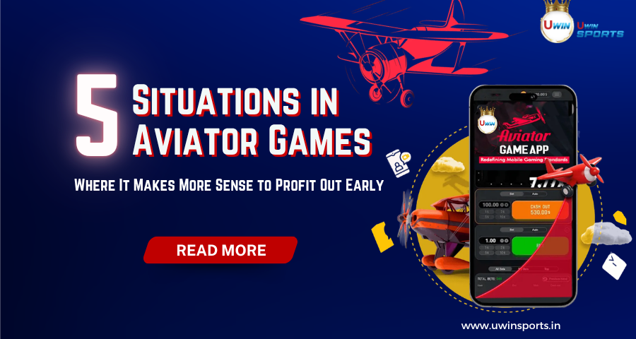 5 Situations When Profit Out Early Makes More Sense in Aviator