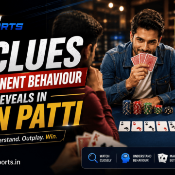 7 Clues Opponent Behaviour Reveals in Teen Patti Online Casino