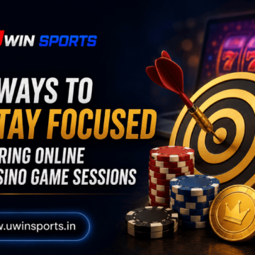 7 Ways to Stay Focused During Online Casino Game Sessions | Uwin