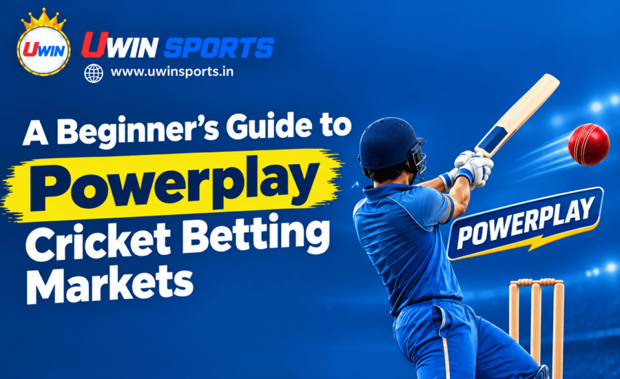 A Beginner’s Guide to Powerplay Cricket Betting Markets | Uwin